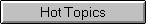 Hot Topics